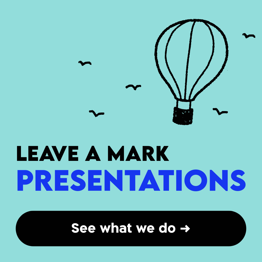 Leave a Mark Presentations